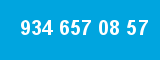 934 657 08 57